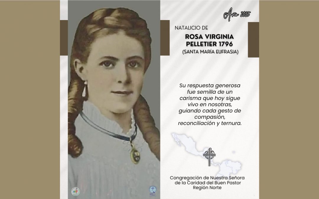 Un carisma que nos despierta. 31 de julio, Natalicio de Rosa Virginia Pelletier