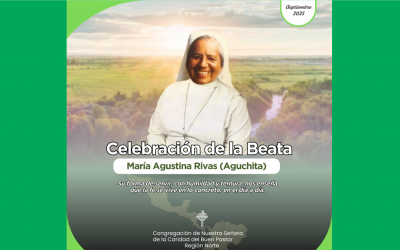 27 de septiembre. Fiesta de la Beata María Agustina Rivas López (Aguchita), religiosa peruana de la Congregación de Nuestra Señora de la Caridad del Buen Pastor.